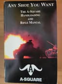 Photo of Any Shot You Want: The A-Square Rifle & Handloading Manual